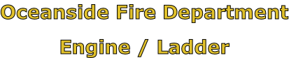 Oceanside Fire Department

Engine / Ladder