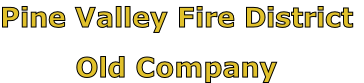 Pine Valley Fire District

Old Company