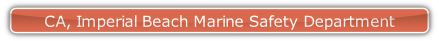 CA, Imperial Beach Marine Safety Department.