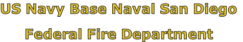 US Navy Base Naval San Diego

Federal Fire Department