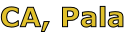 CA, Pala