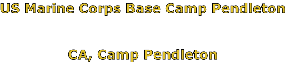 US Marine Corps Base Camp Pendleton


CA, Camp Pendleton