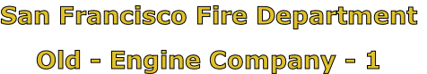 San Francisco Fire Department

Old - Engine Company - 1