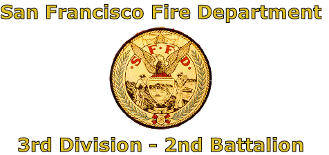 San Francisco Fire Department





3rd Division - 2nd Battalion