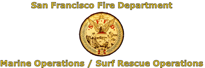 San Francisco Fire Department





Marine Operations / Surf Rescue Operations