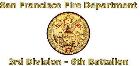San Francisco Fire Department





3rd Division - 6th Battalion