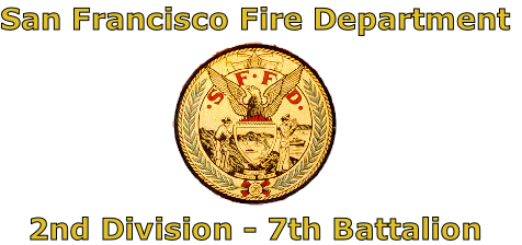 San Francisco Fire Department





2nd Division - 7th Battalion