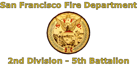 San Francisco Fire Department





2nd Division - 5th Battalion