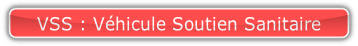 VSS : Véhicule Soutien Sanitaire.