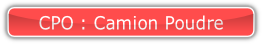 CPO : Camion Poudre.