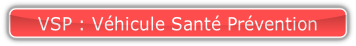 VSP : Véhicule Santé Prévention.