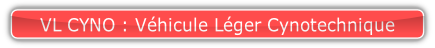 VL CYNO : Véhicule Léger Cynotechnique.