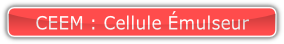 CEEM : Cellule Émulseur.