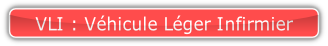 VLI : Véhicule Léger Infirmier.