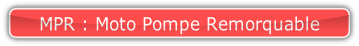 MPR : Moto Pompe Remorquable.