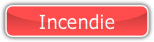 Incendie.