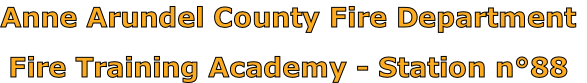 Anne Arundel County Fire Department

Fire Training Academy - Station n°88