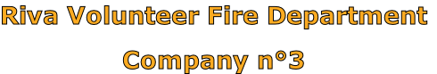 Riva Volunteer Fire Department

Company n°3