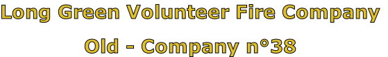 Long Green Volunteer Fire Company

Old - Company n°38