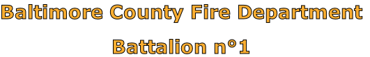 Baltimore County Fire Department

Battalion n°1