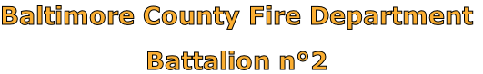 Baltimore County Fire Department

Battalion n°2