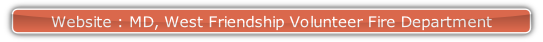 Website : MD, West Friendship Volunteer Fire Department.