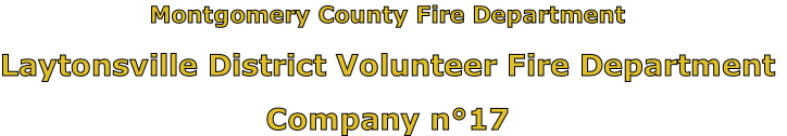 Montgomery County Fire Department

Laytonsville District Volunteer Fire Department

Company n°17