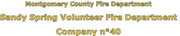 Montgomery County Fire Department

Sandy Spring Volunteer Fire Department

Company n°40