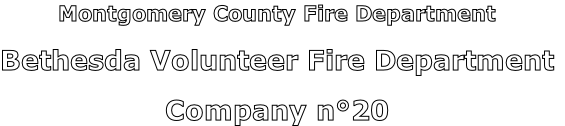 Montgomery County Fire Department

Bethesda Volunteer Fire Department

Company n°20