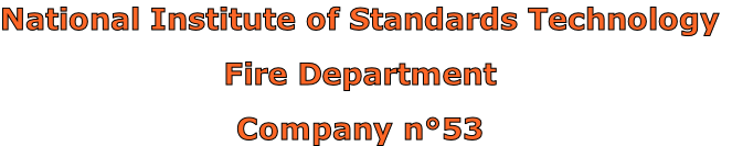 National Institute of Standards Technology

Fire Department

Company n°53