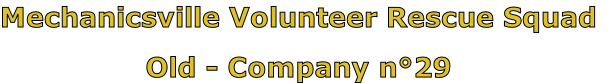 Mechanicsville Volunteer Rescue Squad

Old - Company n°29