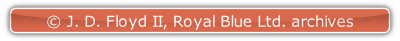 © J. D. Floyd II, Royal Blue Ltd. archives.