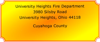 University Heights Fire Department

3980 Silsby Road

University Heights, Ohio 44118

Cuyahoga County