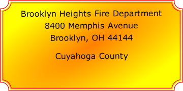 Brooklyn Heights Fire Department

8400 Memphis Avenue

Brooklyn, OH 44144

Cuyahoga County
