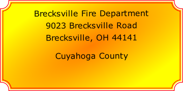 Brecksville Fire Department

9023 Brecksville Road

Brecksville, OH 44141

Cuyahoga County
