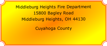 Middleburg Heights Fire Department

15800 Bagley Road

Middleburg Heights, OH 44130

Cuyahoga County