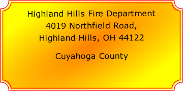 Highland Hills Fire Department

4019 Northfield Road,

Highland Hills, OH 44122

Cuyahoga County