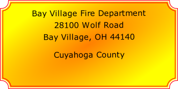 Bay Village Fire Department

28100 Wolf Road

Bay Village, OH 44140

Cuyahoga County