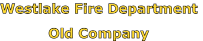 Westlake Fire Department

Old Company