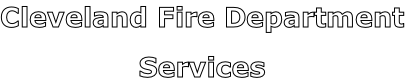 Cleveland Fire Department

Services