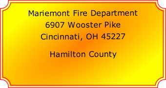 Mariemont Fire Department

6907 Wooster Pike

Cincinnati, OH 45227

Hamilton County
