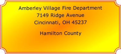 Amberley Village Fire Department

7149 Ridge Avenue

Cincinnati, OH 45237

Hamilton County