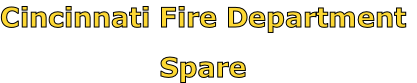 Cincinnati Fire Department

Spare
