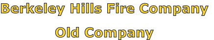 Berkeley Hills Fire Company

Old Company