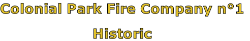 Colonial Park Fire Company n°1

Historic