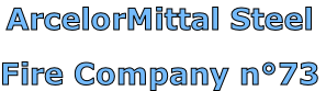 ArcelorMittal Steel

Fire Company n°73