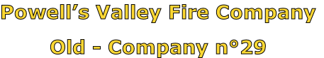 Powell’s Valley Fire Company

Old - Company n°29