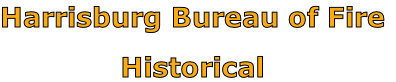 Harrisburg Bureau of Fire

Historical