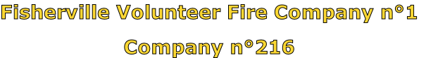 Fisherville Volunteer Fire Company n°1

Company n°216