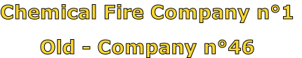 Chemical Fire Company n°1

Old - Company n°46